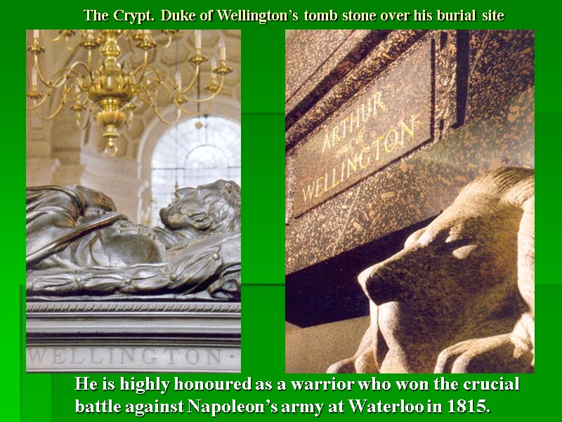 The Crypt. Duke of Wellington’s tomb stone over his burial site He is highly